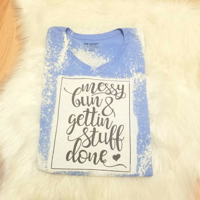 Messy Bun Getting Things Done Custom Tee - Junk Peddler