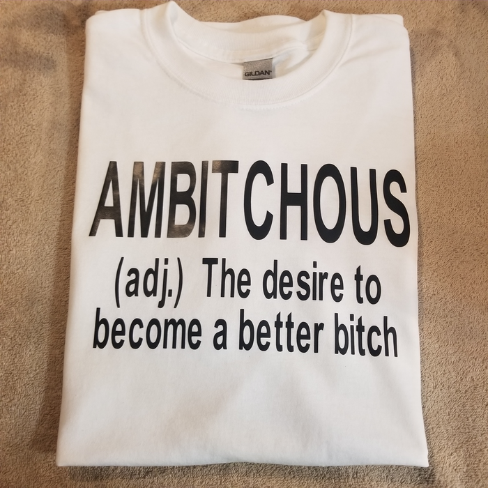 Ambitchous Custom Tee